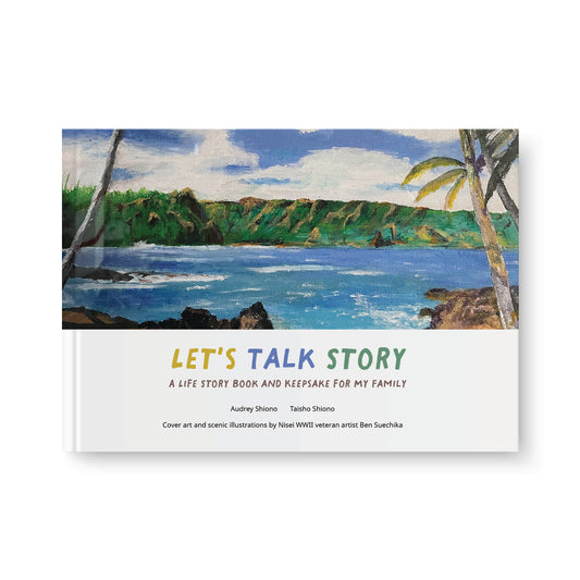 Let’s Talk Story - A Life Story Book and Keepsake for Your Family